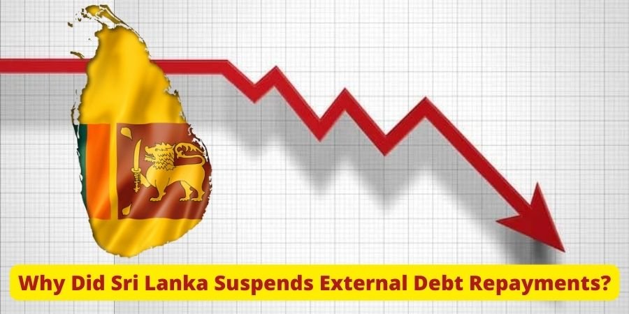 Why Did Sri Lanka Suspends External Debt Repayments